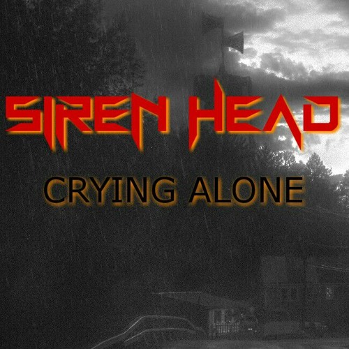 Stream SIREN HEAD - CRYING ALONE (Instrumental) by KAILIEA | Listen online  for free on SoundCloud