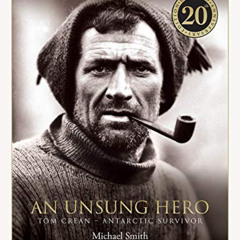 Access EPUB 💑 An Unsung Hero: Tom Crean: Antarctic Survivor - 20th anniversary illus