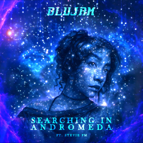 Searching in Andromeda (ft. stevie fm)