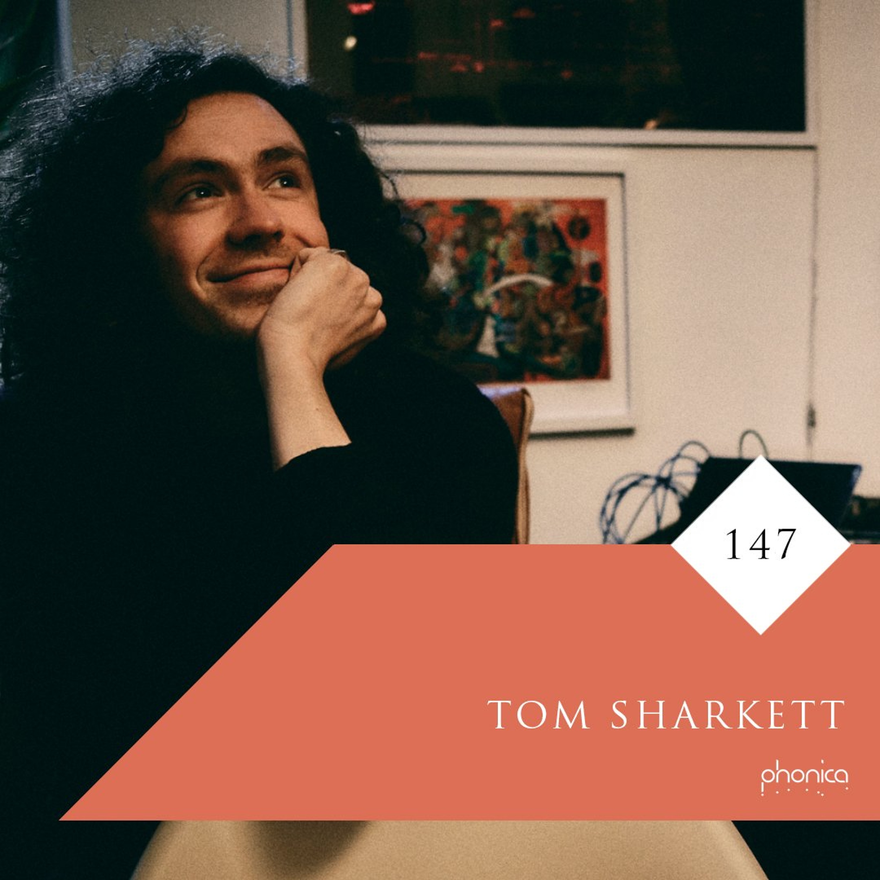 Phonica Mix Series 147: Tom Sharkett episode artwork