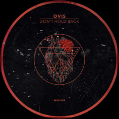 Ovis - Don't Hold Back [WHO389]