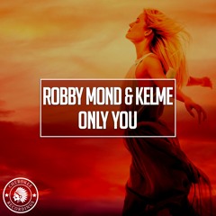 Robby Mond & Kelme - Only You (Extended Mix)