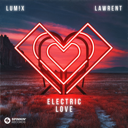 Stream Electric Love by LUM!X Listen online for free on SoundCloud