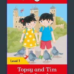 ebook read pdf 🌟 Ladybird Readers Level 1 - Topsy and Tim - Go to London (ELT Graded Reader) Pdf E