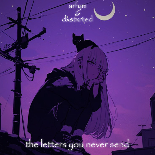 the letters you never send /w arfym