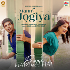 Mann Jogiya (From "Pyaar Hai Toh Hai")