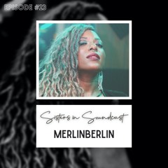 Sisters in SoundCast #23: MerlinBerlin