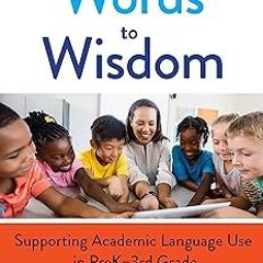 & From Words to Wisdom: Supporting Academic Language Use in PreK–3rd Grade (Language and Litera