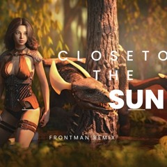 Close To The Sun Frontman Remix