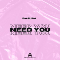 Basura - Need You [FREE DOWNLOAD]