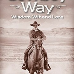 View EPUB KINDLE PDF EBOOK The Cowboy Way by  Duane Radford 📖