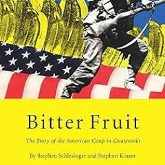 Bitter Fruit: The Story of the American Coup in Guatemala, Revised and Expanded (David Rockefel