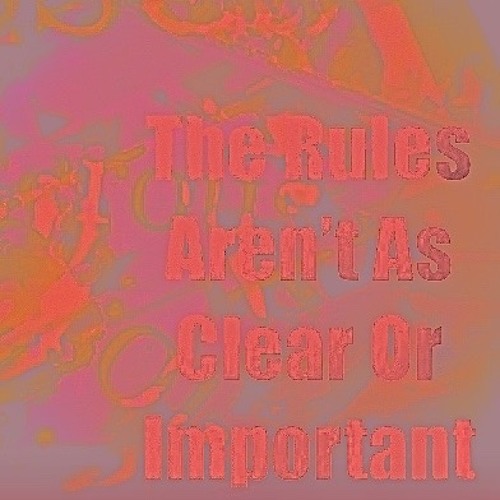 The rules aren’t as clear or important