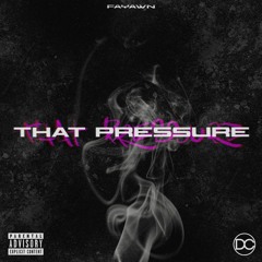 Fayawn - That Pressure