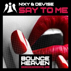 N!XY & DeV1Se - Say to Me  [ BOUNCE / DEEP HOUSE / HARD DANCE / POKY ] WHTKD