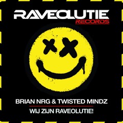 Brian NRG & Twisted Mindz - Wij Zijn Raveolutie! [RAVE000]