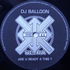 DJ Balloon - Are You Ready For This ( X - Tended Hard Mix) 2003