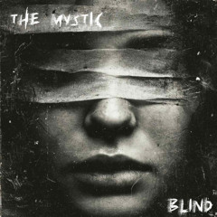 Blind - The Mystic