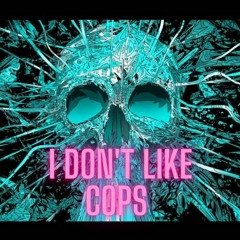 I Don't Like Cops (Moone Edit)