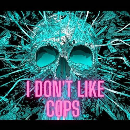 I Don't Like Cops (Moone Edit)