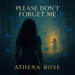 Please Don't Forget Me