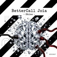 BetterCall Joia - Shine ( Original Mix )