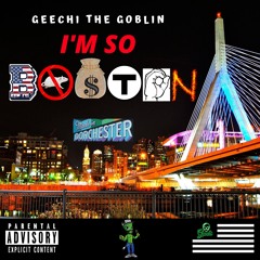 So Boston(So Brooklyn Challenge) - Geechi The Goblin