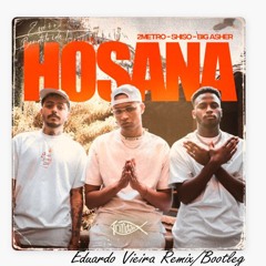 2metro, Shiso & Big Asher - Hosana (Eduardo Vieira Remix/ Bootleg)