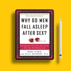 Why Do Men Fall Asleep After Sex?: More Questions You'd Only Ask a Doctor After Your Third Whis