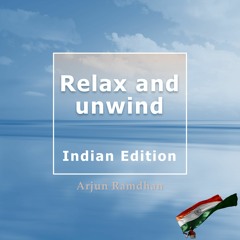Relax And Unwind Indian Edition