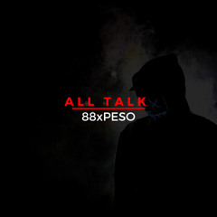 All Talk (88xPESO)