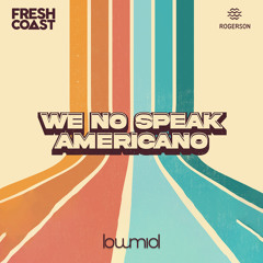 We No Speak Americano