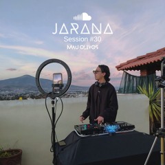 Jarana Session #30 Mau Olivos Dj Set