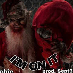 IM ON IT [prod.Sept3mber]