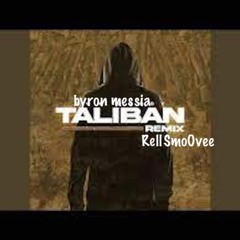 Rell SmoOve x Byron Messia -Talibans (Remix)