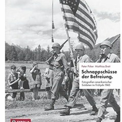 Schnappschüsse der Befreiung: Fotografien amerikanischer Soldaten im Frühjahr 1945  FULL PDF