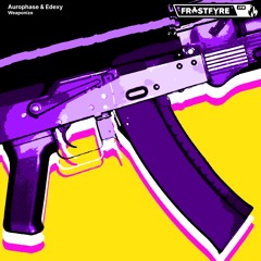 Aurophase & EDEXY - Weaponize