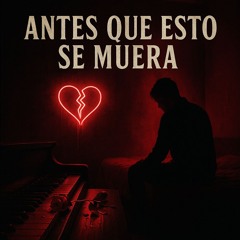 Antes Que Esto Se Muera
