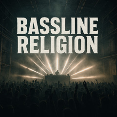 Bassline Religion