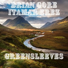 Greensleeves - Brian Gore with Itamar Erez