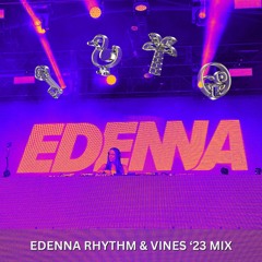 EDENNA - Rhythm & Vines 2023 Mix