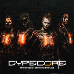 [FREE DL] Cypecore - My Confession (Bloodfire Edit)