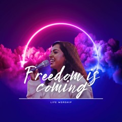 Freedom Is Coming-Hillsong Young & Free(Live at Life Church Global)