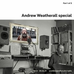 Andrew Weatherall special – part 1