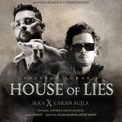 HOUSE OF LIES - Ikka x Karan Aujla | New Punjabi Songs 2024