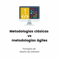 Metodologías clásicas de software vs. Metodologías ágiles de software