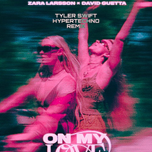 Zara Larsson X David Guetta - On My Love (SWIFTY Hyper-Techno Remix)