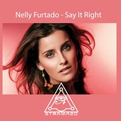 Nelly Furtado - Say It Right (Stramazo Bootleg)