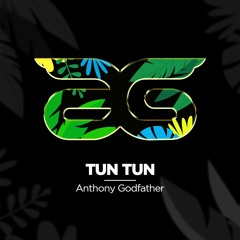 Anthony Godfather - TUN TUN