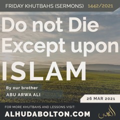 Do Not Die Except Upon Islam